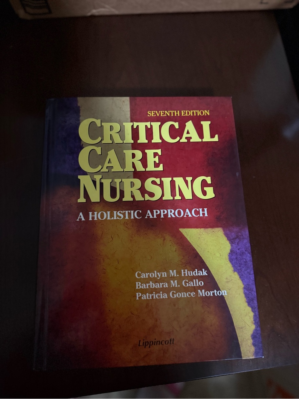 Critical Care Nursing: A Holistic Approach - Seventh Edition